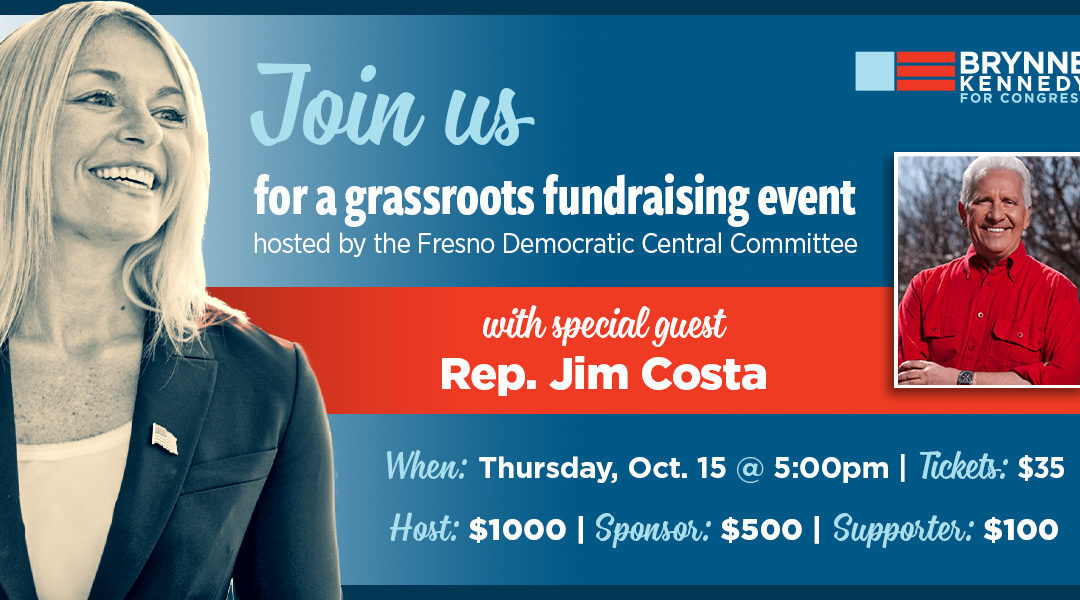 Grassroots fundraising event for Brynne Kennedy with Rep. Jim Costa