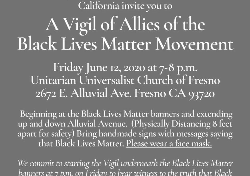 June 12 BLM Vigil 7-8:00 p.m. Fresno UU Church